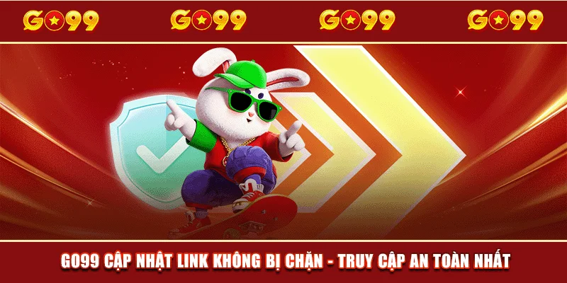GO99 cập nhật link không bị chặn mới nhất