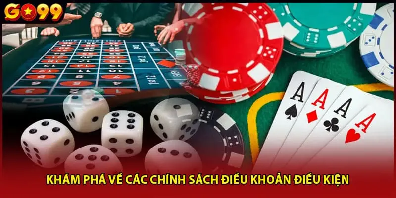 Khám phá về các chính sách điều khoản điều kiện