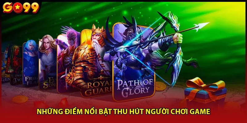 Những điểm nổi bật thu hút người chơi game